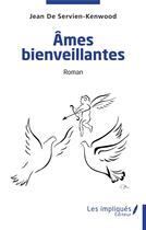 Couverture du livre « Âmes bienveillantes » de Jean De Servien Kenwood aux éditions Les Impliques