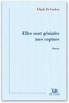 Couverture du livre « Elles sont géniales mes copines » de Elijah De Coulon aux éditions Tdb