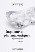 Couverture du livre « Impostures pharmaceutiques ; médicaments illicites et luttes pour l'accès à la santé » de Mathieu Quet aux éditions Empécheurs De Penser Rond