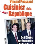 Couverture du livre « Vincent Poussard ; cuisinier de la république » de Joel Raffier aux éditions Le Festin