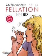 Couverture du livre « Anthologie de la fellation en BD » de Nicolas Cartelet aux éditions Dynamite