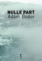 Couverture du livre « Nulle part » de Adam Bodor aux éditions Cambourakis