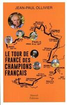 Couverture du livre « Le Tour de France des champions » de Jean-Paul Ollivier aux éditions Mareuil Editions