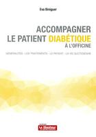 Couverture du livre « Accompagner le patient diabetique a l'officine » de Biniguer Eva aux éditions Pro Officina