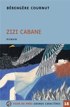 Couverture du livre « Zizi cabane » de Berengere Cournut aux éditions Voir De Pres