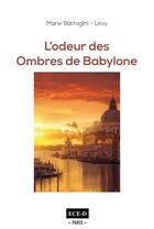 Couverture du livre « L'odeur des ombres de Babylone » de Marie Battaglini aux éditions Ece-d