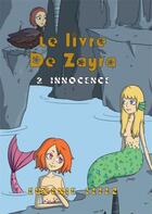 Couverture du livre « Le livre de Zayra t.2 ; innocence » de Eugenie Lefez aux éditions Mondes Futuristes