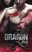 Couverture du livre « Dragon love t.2 ; rouge sang » de Lil Evans aux éditions Livresque