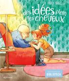 Couverture du livre « Des idées plein les cheveux » de Lucile Thibaudier et Pierre Joly aux éditions Kennes Editions