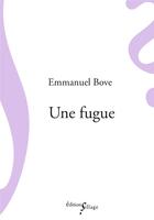 Couverture du livre « Une fugue » de Emmanuel Bove aux éditions Sillage