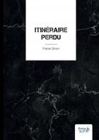 Couverture du livre « Itinéraire perdu » de Franck Simon aux éditions Nombre 7