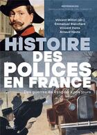 Couverture du livre « Histoire des polices en France ; des guerres de religion à nos jours » de Vincent Milliot aux éditions Belin