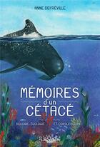 Couverture du livre « Mémoires d'un cétacé : biologie, écologie et conservation » de Anne Defreville aux éditions Delcourt