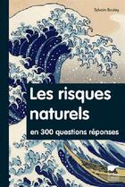 Couverture du livre « Les risques naturels en 300 questions/réponses » de Sylvain Bouley aux éditions Delachaux & Niestle