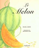 Couverture du livre « Le Melon » de Caron/Cure aux éditions La Martiniere