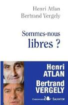 Couverture du livre « Sommes-nous libres ? » de Henri Atlan et Bertrand Vergely aux éditions Salvator