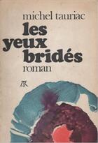 Couverture du livre « Les yeux brides » de Michel Tauriac aux éditions Table Ronde