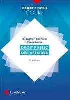 Couverture du livre « Droit public des affaires (2e édition) » de Sebastien Bernard et Denis Jouve aux éditions Lexisnexis