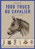 Couverture du livre « 1000 trucs du cavalier (6e édition) » de Cecile Miller et Claude Lux aux éditions Vigot