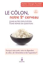 Couverture du livre « Le côlon, notre 2e cerveau ? une autre explication, une remise en question » de Georges Pourtalet aux éditions Dauphin