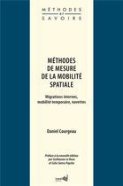 Couverture du livre « Methodes de mesure de la mobilite spatiale - migrations internes, mobilite temporaire, navettes » de Courgeau Daniel aux éditions Ined