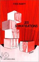 Couverture du livre « Les somatisations » de Yves Ranty aux éditions L'harmattan