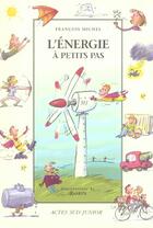 Couverture du livre « L'énergie à petits pas » de Francois Michel aux éditions Actes Sud Junior
