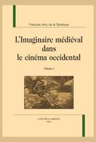 Couverture du livre « L'imaginaire médiéval dans le cinéma occidental » de Francois Amy De La Breteque aux éditions Honore Champion