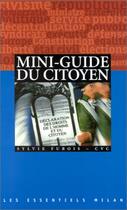 Couverture du livre « Mini Guide Du Citoyen » de Centre De Vulgarisation De La Connaissan aux éditions Milan