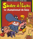 Couverture du livre « Sardine de l'espace t.5 : le championnat de boxe » de Joann Sfar et Emmanuel Guibert aux éditions Bayard Jeunesse