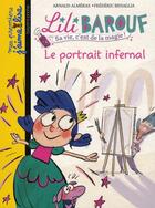 Couverture du livre « Lili Barouf t.8 ; le portrait infernal » de Frederic Benaglia et Arnaud Almeras aux éditions Bayard Jeunesse