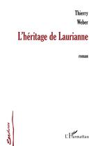 Couverture du livre « L'Héritage de Laurianne » de Thierry Weber aux éditions L'harmattan