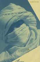 Couverture du livre « L'encre de ta mémoire ; en hommage à Sébastien, ton fils » de Claire Deveze aux éditions L'harmattan