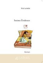 Couverture du livre « Intime evidence » de Eva Lunaba aux éditions Editions Le Manuscrit