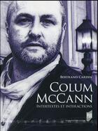 Couverture du livre « Colum McCann ; intertextes et interactions » de Bertrand Cardin aux éditions Pu De Rennes