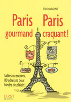 Couverture du livre « Paris gourmand, Paris craquant ! » de Patricia Michel aux éditions First