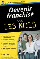 Couverture du livre « Devenir franchisé pour les nuls » de Chloe Lavie aux éditions First