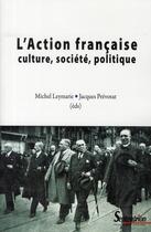 Couverture du livre « L'action francaise - culture, societe, politique » de Jacques Prevotat aux éditions Pu Du Septentrion
