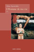 Couverture du livre « L homme de ma vie » de Aline Apostolska aux éditions Les Ditions Qubec Amrique