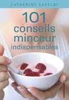Couverture du livre « 101 conseils minceur indispensables » de Catherine Saxelby aux éditions Chantecler