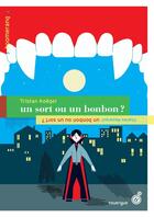 Couverture du livre « Un bonbon ou un sort ! / Un sort ou un bonbon ! » de Tristan Koegel et Charles Mazarguil aux éditions Rouergue