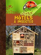 Couverture du livre « Hôtels à insectes ; 30 projets à réaliser soi-même » de Melanie Von Orlow aux éditions Artemis