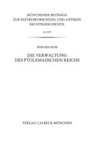 Couverture du livre « Die Verwaltung des ptolemaiischen Reichs » de Werner Huß aux éditions C.h.beck