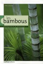 Couverture du livre « Les bambous » de Yves Crouzet aux éditions Rustica