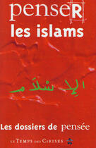 Couverture du livre « Penser les Islams » de  aux éditions Le Temps Des Cerises