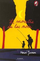 Couverture du livre « Le Monstre Du Lac Noir » de Hervé Jaouen et Antonin Louchard aux éditions Syros