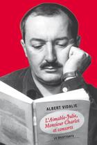 Couverture du livre « L'aimable-Julie, monsieur Charlot et les autres » de Albert Vidalie aux éditions Le Dilettante