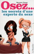 Couverture du livre « Tous les secrets de l'experte du sexe » de Servane Vergy aux éditions La Musardine