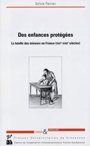 Couverture du livre « Des enfances protégées ; la tutelle des mineurs en France (XVII-XVIII siècle) » de Perrier aux éditions Pu De Vincennes