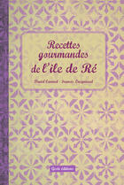 Couverture du livre « Recettes gourmandes de l'île de Ré » de Francis Lucquiaud et David Canard aux éditions Geste